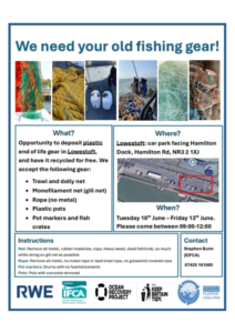 Poster advertising a free fishing-gear recycling and deposit opportunity at Lowestoft, aimed at reducing plastic waste. It accepts trawl and dolly nets, monofilament nets, rope, plastic pots, and fish crates at car park beside Hamilton Dock, Hamilton Road, from Tuesday 10 June through Friday 13 June, 09:00–12:00